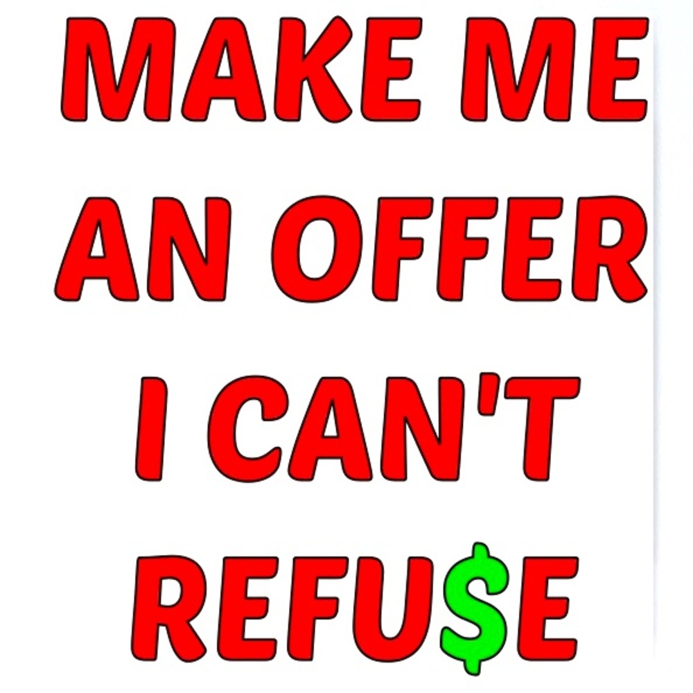 No prices are set in stone, Let’s make a deal!